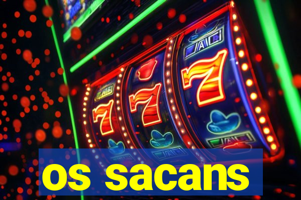 os sacans